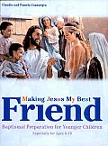 Making Jesus My Best Friend: Baptism Preparation for Younger Children (Ages 8-10)