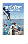 Fishing's Greatest Misadventures