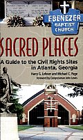 Sacred Places: A Guide to the Civil Rights Sites in Atlanta, Georgia