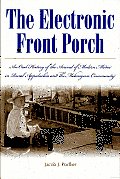The Electronic Front Porch: An Oral History of the Arrival of Modern Media in Rural Appalachia and the Melungeon Community