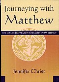 Journeying with Matthew: Five Minute Preparation for Each Sunday Liturgy