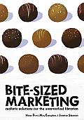 Bite-sized Marketing: Realistic Solutions for the Overworked Librarian Cover