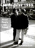 Los Angeles 1939 . . . Street People and Friend