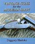 Vintage Guns: Collecting, Restoring, & Shooting Classic Firearms