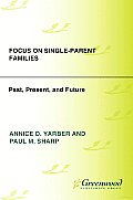 Focus on Single-Parent Families: Past, Present, and Future
