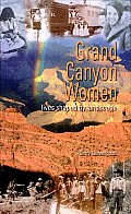 Grand Canyon Women: Lives Shaped by Landscape
