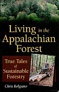 Living in the Appalachian Forest: True Tales of Sustainable Forestry