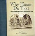 Why Horses Do That: A Collection of Curious Equine Behavior