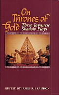 On Thrones of Gold: Three Javanese Shadow Plays