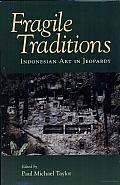 Fragile Traditions: Indonesian Art in Jeopardy