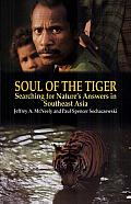 Soul of the Tiger: Searching for Nature's Answers in Southeast Asia