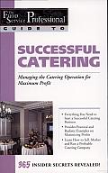 Successful Catering: Managing the Catering Operation for Maximum Profit
