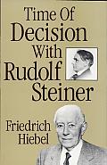 Time of Decision with Rudolf Steiner: Experiences and Encounter