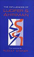 The Influences of Lucifer and Ahriman