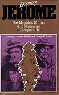 Experience Jerome: The Moguls, Miners, and Mistresses of Cleopatra Hill