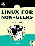 Linux for Non-geeks: A hands-on, Project-based, Take-it-slow Guidebook