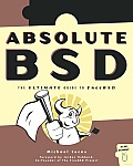 Absolute BSD: The Ultimate Guide to FreeBSD