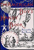 The American Boys Handy Book: What to Do and How to Do It