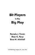 Bit Players in the Big Play