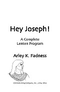 Hey Joseph!: A Complete Lenten Program
