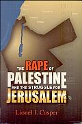 The Rape of Palestine and the Struggle for Jerusalem Cover