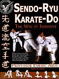 Sendo-Ryu Karate-Do: The Way of Intiative