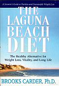 The Laguna Beach Diet: The Healthy Alternative for Weight Loss, Vitality, and Long Life