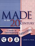 Made in the Twentieth Century: A Guide to Contemporary Collectibles