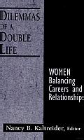 Dilemmas of a Double Life: Women Balancing Careers and Relationships