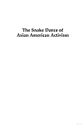 The Snake Dance of Asian American Activism: Community, Vision, and Power