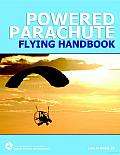 Powered Parachute Flying Handbook (FAA-H-8083-29)