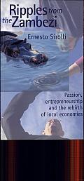 Ripples from the Zambezi: Passion, Entrepreneurship and the Rebirth of Local Economies