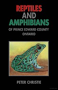 Reptiles and Amphibians of Prince Edward County, Ontario