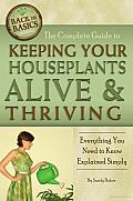 The Complete Guide to Keeping Your Houseplants Alive and Thriving: Everything You Need to Know Explained Simply Cover