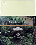 Small Spaces, Beautiful Gardens