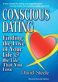 Conscious Dating: Finding the Love of Your Life & That You Love