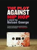 The Plot against Hip Hop