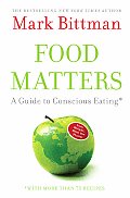 Food Matters: A Guide to Conscious Eating with More Than 75 Recipes Cover