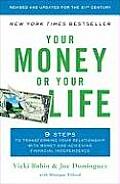 Your Money or Your Life: 9 Steps to Transforming Your Relationship with Money and Achieving Financial Independence: Revised and Updated for the 21st Century Cover