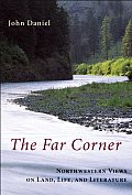 The Far Corner: Northwestern Views on Land, Life, and Literature Cover