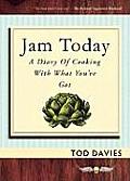Jam Today: A Diary of Cooking with What You've Got Cover
