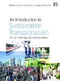 An Introduction to Sustainable Transportation: "Policy, Planning and Implementation"
