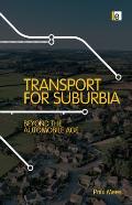 Transport for Suburbia: Beyond the Automobile Age