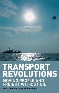 Transport Revolutions: Moving People and Freight Without Oil