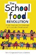 The School Food Revolution: Public Food and the Challenge of Sustainable Development