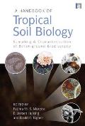 A Handbook of Tropical Soil Biology: Sampling and Characterization of below-ground Biodiversity