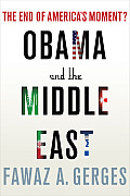 Obama and the Middle East: The End of America's Moment?