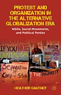 Protest and Organization in the Alternative Globalization Era: Ngos, Social Movements, and Political Parties