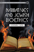 Narratives and Jewish Bioethics (Content and Context in Theological Ethics)