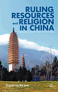 Ruling, Resources and Religion in China: Managing the Multiethnic State in the 21st Century